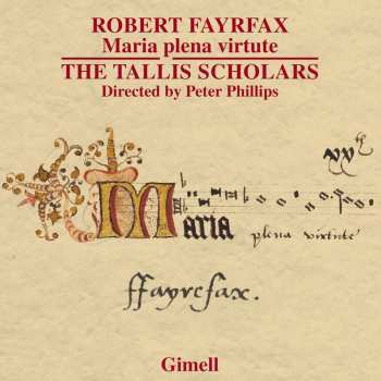 Robert Fayrfax: Geistliche Chormusik "maria Plena Virtute"