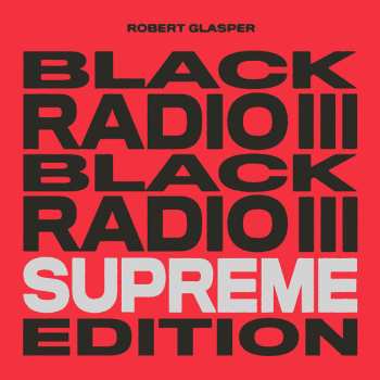 3LP Robert Glasper: Black Radio III: Supreme Edition DLX | LTD | CLR 565206