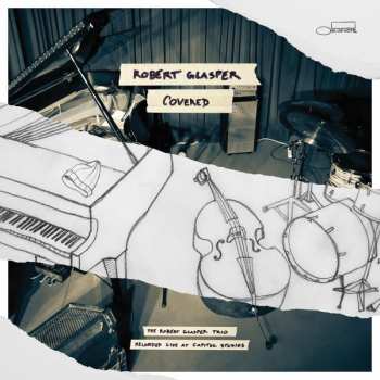 Album Robert Glasper: Covered (The Robert Glasper Trio Recorded Live At Capitol Studios)