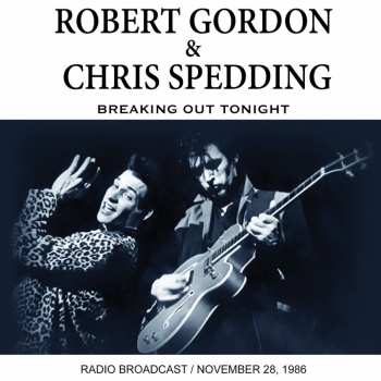 Album Robert Gordon & Chris Spedding: Breaking Out Tonight