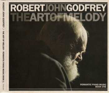 Album Robert John Godfrey: The Art Of Melody (Romantic Piano Music Book 1)