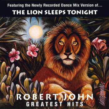 LP Robert John: Greatest Hits - The Lion Sleeps Tonight 616092