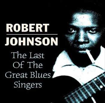 CD Robert Johnson: The Last Of The Great Blues Singers 613211