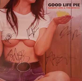 Robert Jon & The Wreck: Good Life Pie