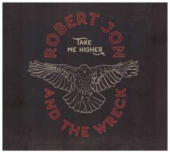 CD Robert Jon & The Wreck: Take Me Higher 570980