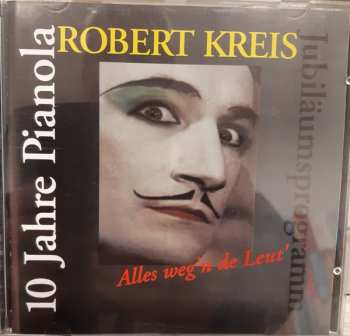 Album Robert Kreis: 10 Jahre Pianola - Alles weg'n de Leut