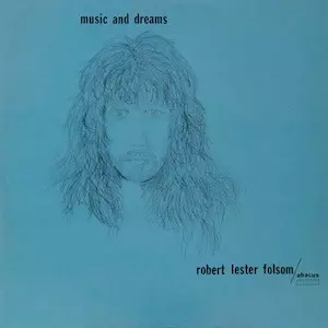 Robert Lester Folsom: Music And Dreams