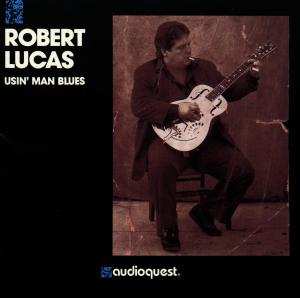 Album Robert Lucas: Usin’ Man Blues