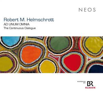 Robert M. Helmschrott: Ad Unum Omnia