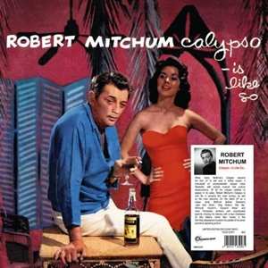 Album Robert Mitchum: Calypso - Is Like So!