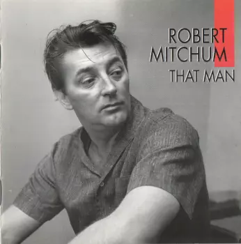 Robert Mitchum: That Man