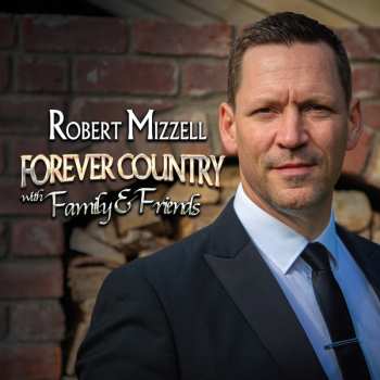 Album Robert Mizzell: Forever Country With Family And Friends