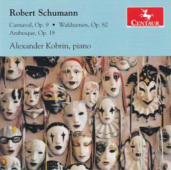 Album Robert Schumann: Carnaval, Op. 9 / Waldszenen, Op. 82 / Arabesque, Op. 18