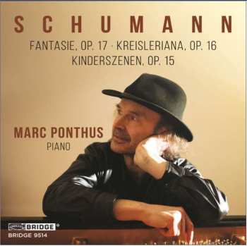 Album Robert Schumann: Fantasie, Op. 17; Kreisleriana, Op. 16; Kinderszenen, Op. 15