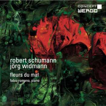 Album Robert Schumann: Fleurs Du Mal