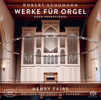 Robert Schumann: Werke Für Orgel Oder Pedalflügel