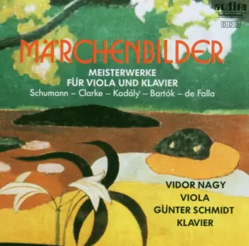 Robert Schumann: Märchenbilder (Meisterwerke Für Klavier Und Viola)