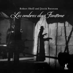 Album Robert Sholl & Justin Paterson: Les Ombres Du Fantome