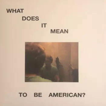 What Does It Mean To Be American?