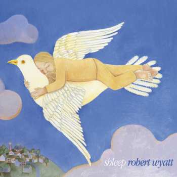 LP Robert Wyatt: Shleep 636281