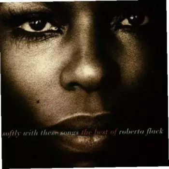 Softly With These Songs The Best Of Roberta Flack