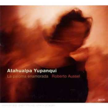 CD Roberto Aussel: Atahualpa Yupanqui - La Paloma Enamorada 530153