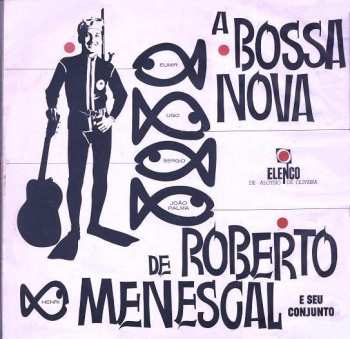 Album Roberto Menescal E Seu Conjunto: A Bossa Nova De Roberto Menescal E Seu Conjunto