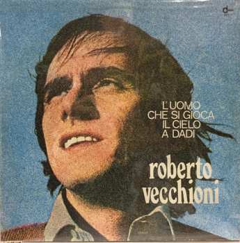 LP Roberto Vecchioni: L'Uomo Che Si Gioca Il Cielo A Dadi 568233