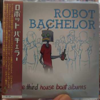 CD Robot Bachelor: The Third House Boat Albums 575993