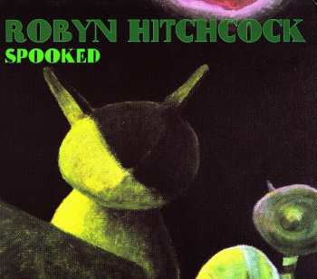 Album Robyn Hitchcock: Spooked