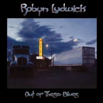 CD Robyn Ludwick: Out Of These Blues 597787