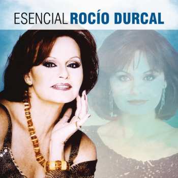 Album Rocío: Esencial Rocío Dúrcal