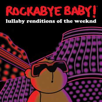 CD Rockabye Baby!: Lullaby Renditions Of The Weeknd 637433