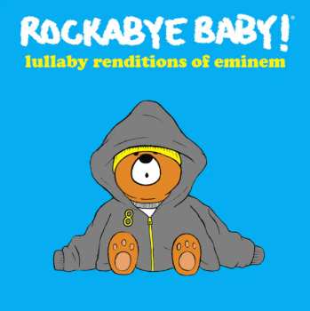 Album Rockabye Baby!: Rockabye Baby! Lullaby Renditions Of Eminem