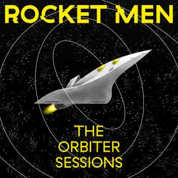 Rocket Men: The Orbiter Sessions