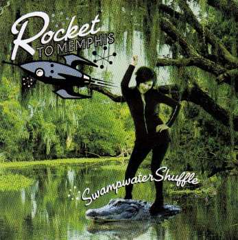 Album Rocket To Memphis: Swampwater Shuffle