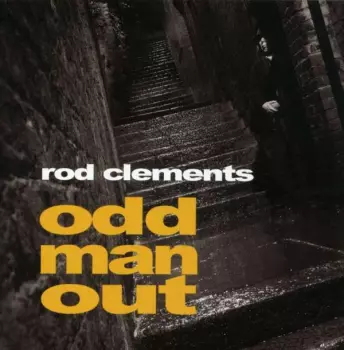 Rod Clements: Odd Man Out