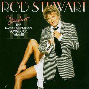 Album Rod Stewart: Stardust... The Great American Songbook Volume III