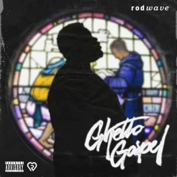 Rod Wave: Ghetto Gospel