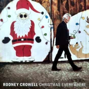 LP Rodney Crowell: Christmas Everywhere CLR 595323