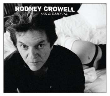 Album Rodney Crowell: Sex & Gasoline