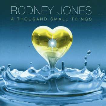 Album Rodney Jones: A Thousand Small Things