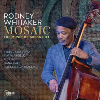 Album Rodney Whitaker: Mosaic: The Music Of Gregg Hill