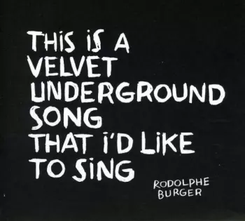 This Is A Velvet Underground Song That I'd Like To Sing