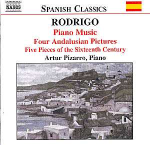 Joaquín Rodrigo: Piano Music - Four Andalusian Pictures, Five Pieces Of The Sixteenth Century