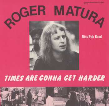 Album Roger Matura: Times Are Gonna Get Harder