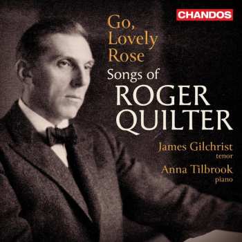 CD Roger Quilter: Lieder "go, Lovely Rose" 651090