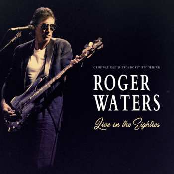 Album Roger Waters: Live In The Eighties