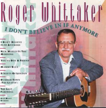 Album Roger Whittaker: I Don't Believe In If Anymore