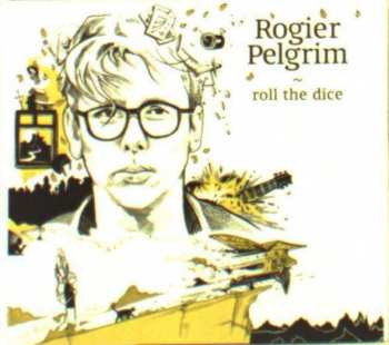 CD Rogier Pelgrim: Roll The Dice 442745